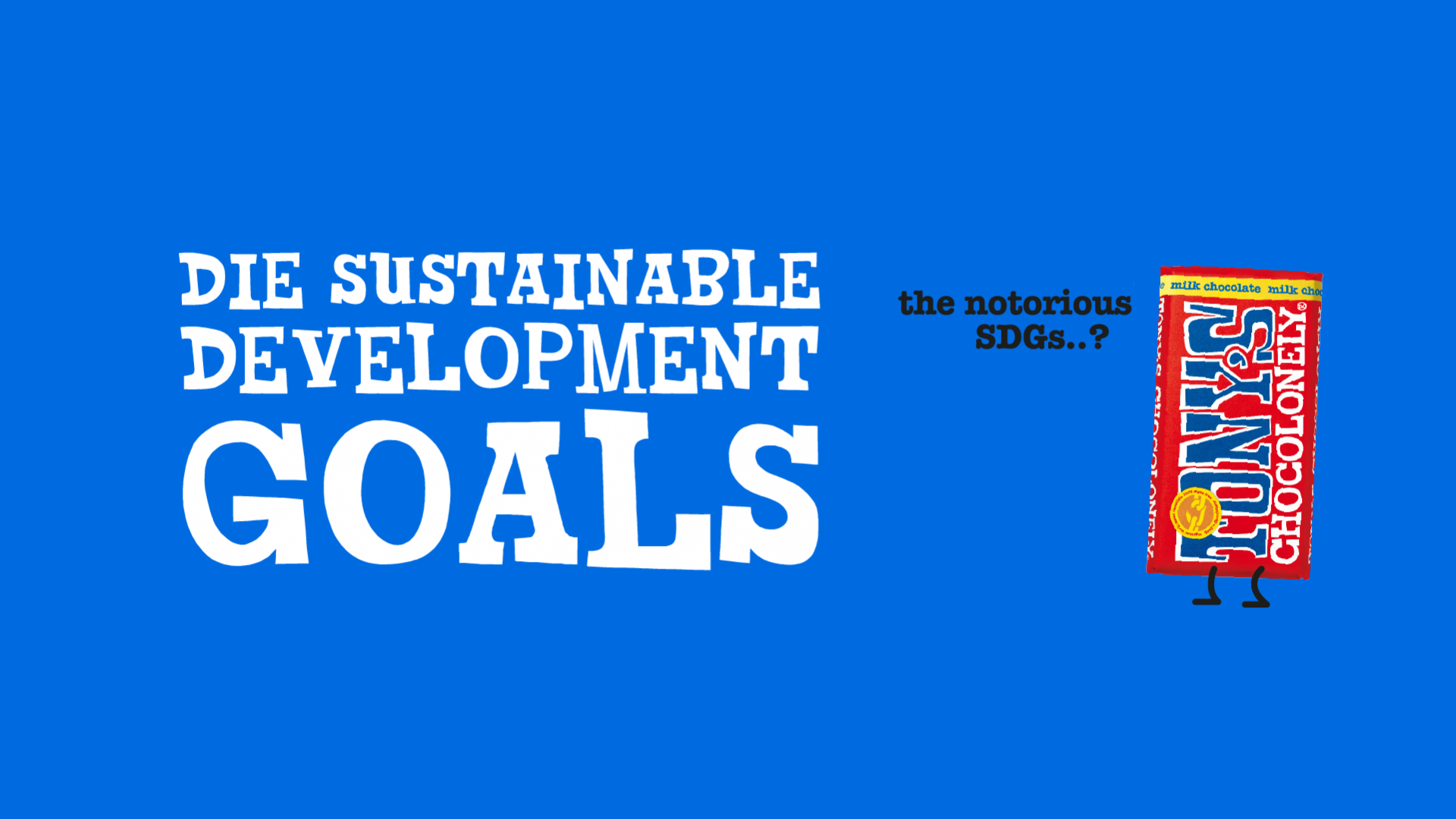 The Notorious SDGs-Tony's Chocolonely Austria